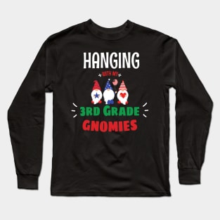 Hanging with my Third Grade Gnomies - Funny Garden Gnome Pajama Gift - Third Grade Gnomes Christmas Gift Long Sleeve T-Shirt